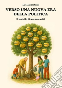Verso una nuova era della politica. Il modello di una comunità libro