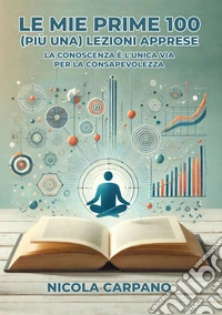 Le mie prime 100 (più una) lezioni apprese libro