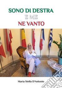 Sono di destra e me ne vanto libro