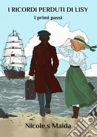 I ricordi perduti di Lisy. I primi passi libro