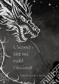 L'uomo che mi rubò l'anima libro