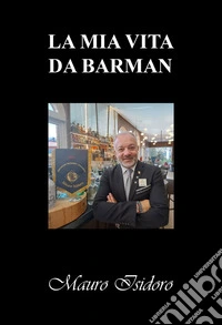 La mia vita da barman libro