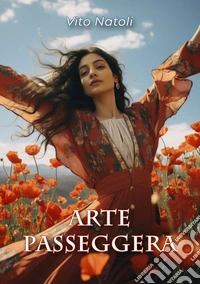 Arte passeggera. Novelle e piccole lettere libro