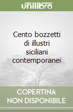 Cento bozzetti di illustri siciliani contemporanei libro