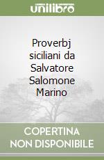 Proverbj siciliani da Salvatore Salomone Marino libro