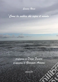 Come la sabbia che copre il mondo libro
