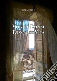Vita di donne, donne di vita libro