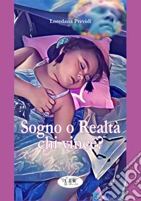 Sogno o realtà chi vince? libro