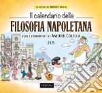 Calendario della filosofia napoletana 2025. Ediz. illustrata (Il) libro