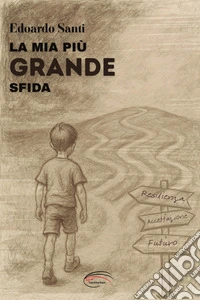 La mia più grande sfida. Nuova ediz. libro