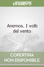 Anemos. I volti del vento libro
