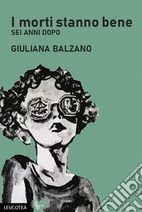 I morti stanno bene. Sei anni dopo libro