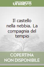 Il castello nella nebbia. La compagnia del tempio libro