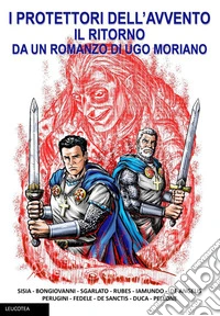 Il ritorno. I protettori dell'avvento. Ediz. illustrata