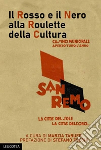 Il rosso e il nero alla roulette della cultura libro