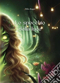 Lo specchio della luce libro
