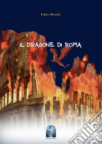 Il dragone di Roma libro