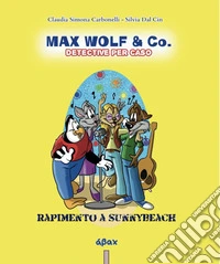 Rapimento a Sunnybeach. Max Wolf & Co. Detective per caso libro