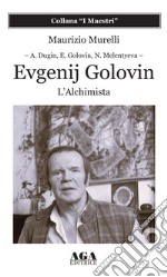 Evgenij Golovin. L'alchimista libro