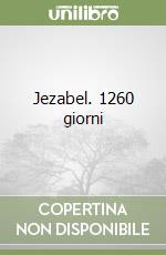 Jezabel. 1260 giorni libro