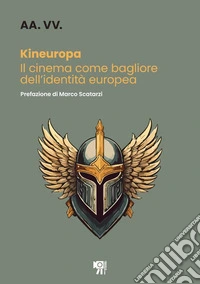 Kineuropa. Il cinema come bagliore dell'identità europea