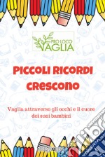 Piccoli ricordi crescono. Vaglia attraverso gli occhi e il cuore dei suoi bambini