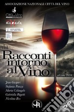 Racconti intorno al vino. Edizione 2024. Vini e confini libro