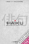 Haiku. Centomila stagioni di cuore. Con Segnalibro libro