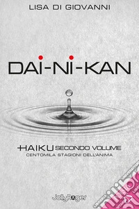 Dai-Ni-Kan. Centomila stagioni dell'anima. Vol. 2 libro