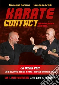 Karate contact. Quando il corpo parla, la paura tace libro