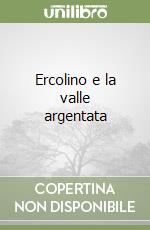 Ercolino e la valle argentata