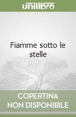 Fiamme sotto le stelle