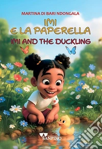 Imi e la paperella. Testo inglese a fronte libro