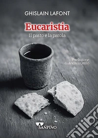 Eucaristia. Il pasto e la parola libro