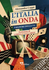 L'Italia in onda. I signori della tv libro