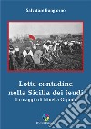 Lotte contadine nella Sicilia dei feudi. Il coraggio di Ninetta Gigante libro di Bongiorno Salvatore