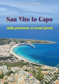 San Vito lo Capo dalla preistoria ai nostri giorni libro