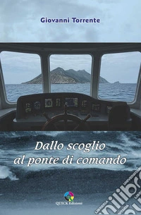 Dallo scoglio al ponte di comando