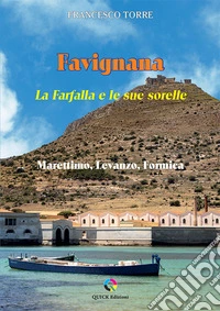 Favignana. La Farfalla e le sue sorelle. Marettimo, Levanzo, Formica