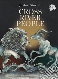 Cross River people. Ediz. italiana libro