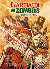 Garibaldi vs zombies. Ediz. limitata libro