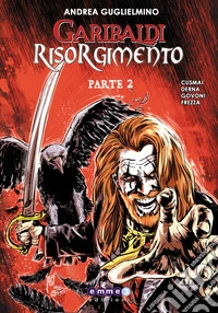 Garibaldi Risorgimento. Vol. 2 libro