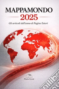 Mappamondo 2025. Gli articoli dell'anno di Pagine Esteri libro
