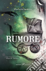 Rumore. Ediz. illustrata libro