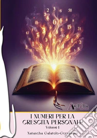I numeri per la crescita personale. Vol. 1 libro