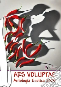 Ars Voluptae. Antologia erotica 2025 libro