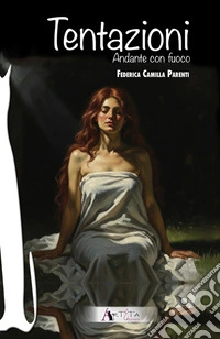 Tentazioni. Andante con fuoco libro