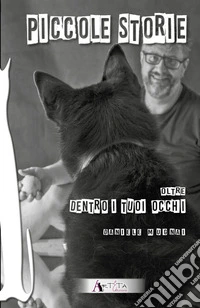 Piccole storie. Oltre. Dentro i tuoi occhi libro
