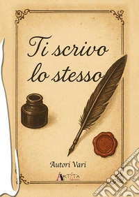 Ti scrivo lo stesso