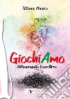 GiochiAmo. Vol. 2: Affrontando il conflitto libro